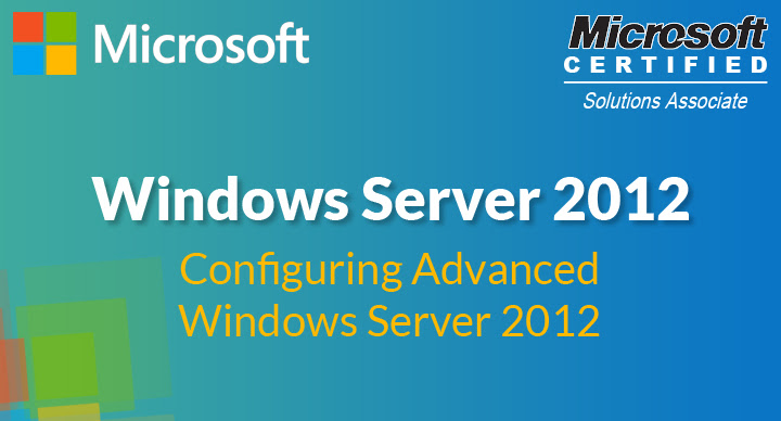 Configuring Advanced Windows Server 2012 (70-412)